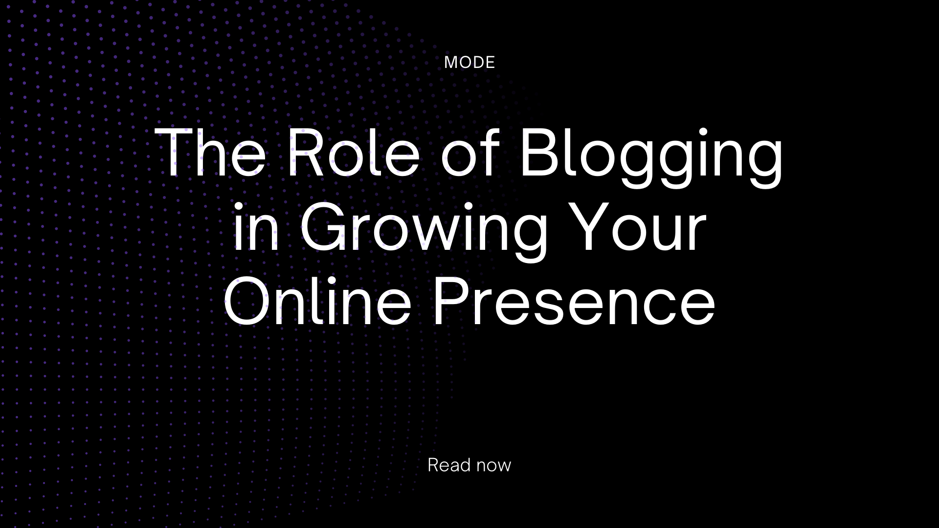 The Role of Blogging in Growing Your Online Presence