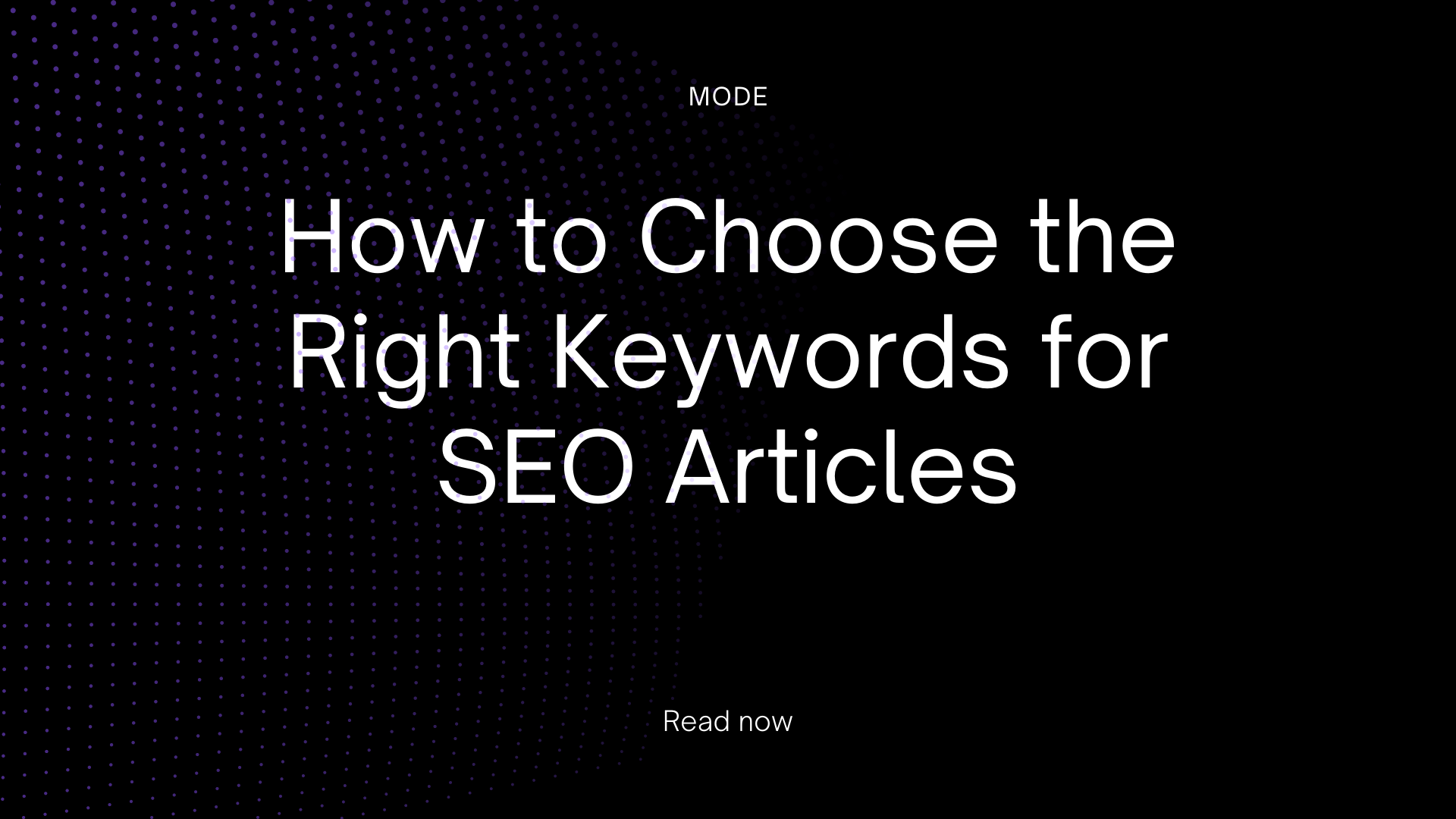 How to Choose the Right Keywords for SEO Articles