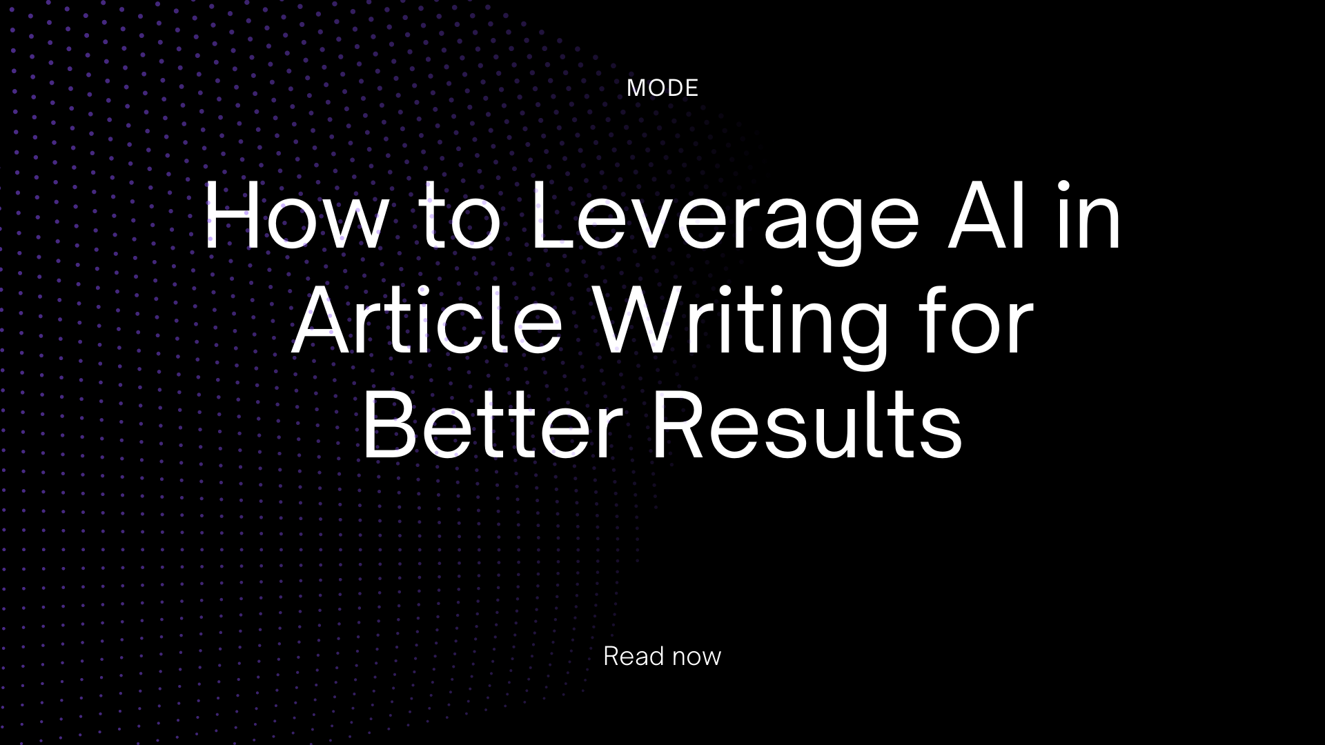 How to Leverage AI in Article Writing for Better Results