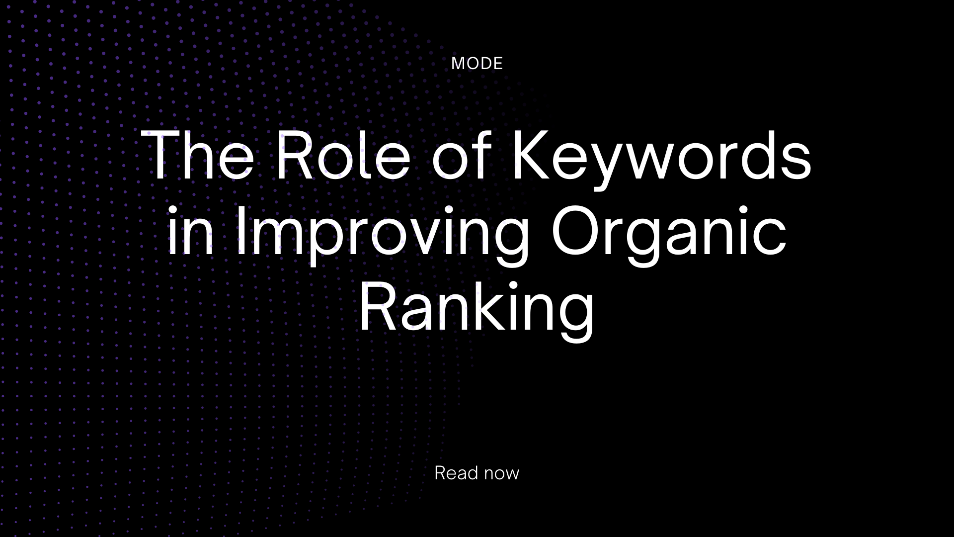 The Role of Keywords in Improving Organic Ranking