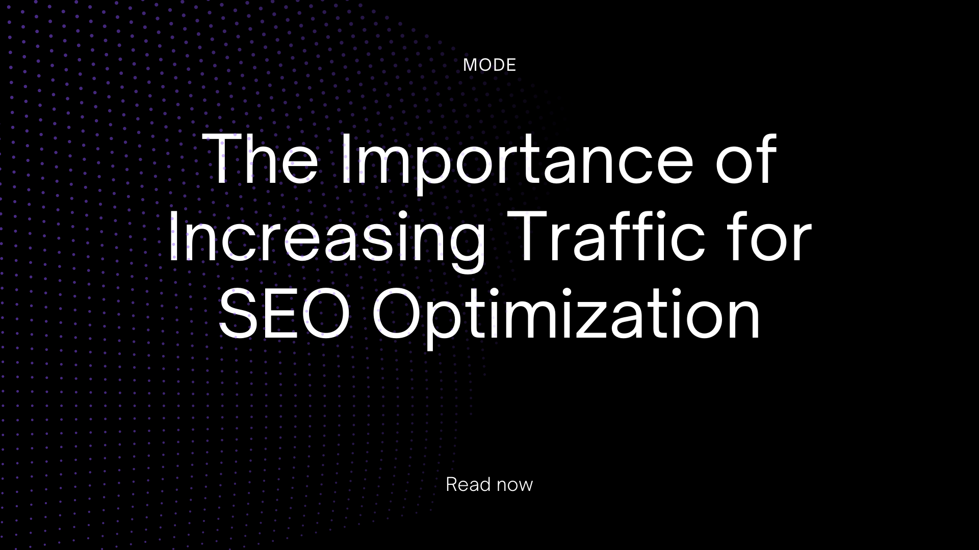 The Importance of Increasing Traffic for SEO Optimization
