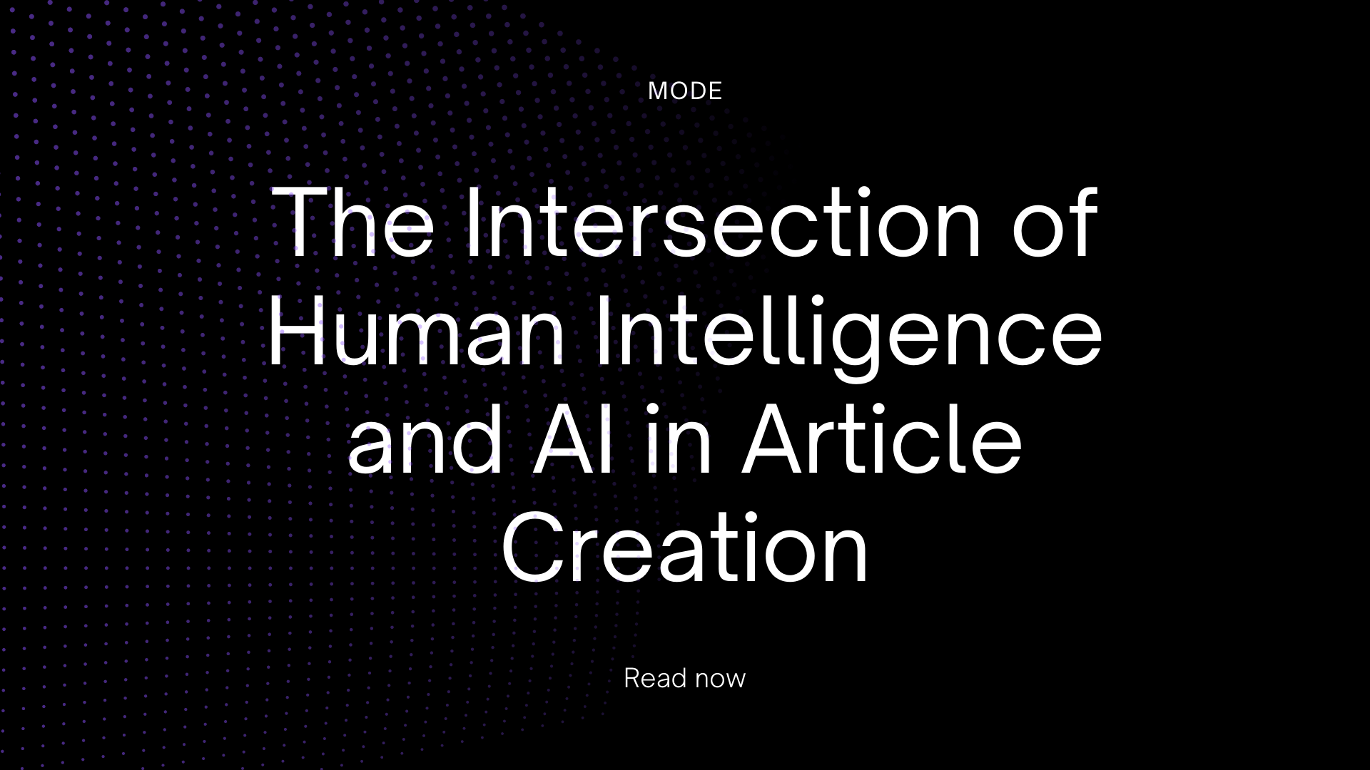 The Intersection of Human Intelligence and AI in Article Creation