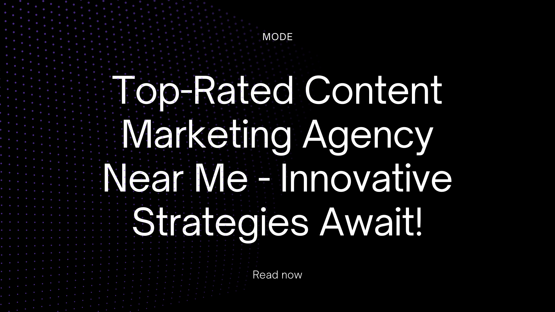 Top-Rated Content Marketing Agency Near Me - Innovative Strategies Await!