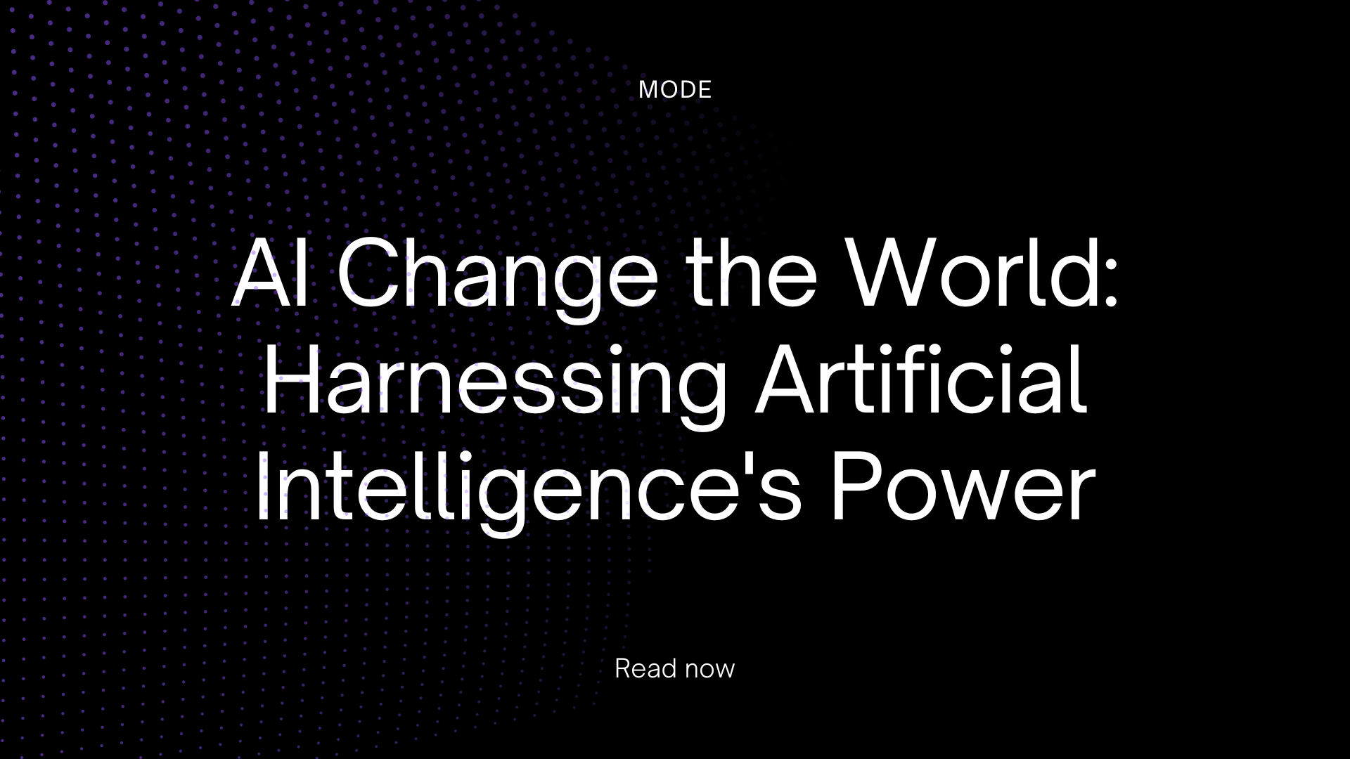 AI Change the World: Harnessing Artificial Intelligence's Power