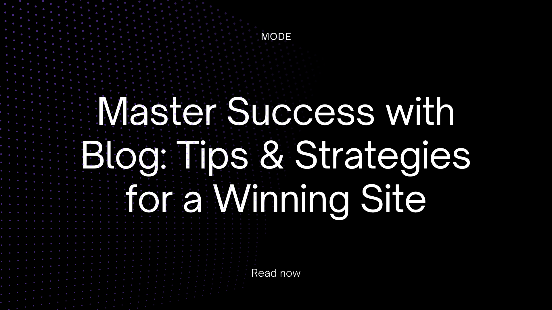 Master Success with Blog: Tips & Strategies for a Winning Site
