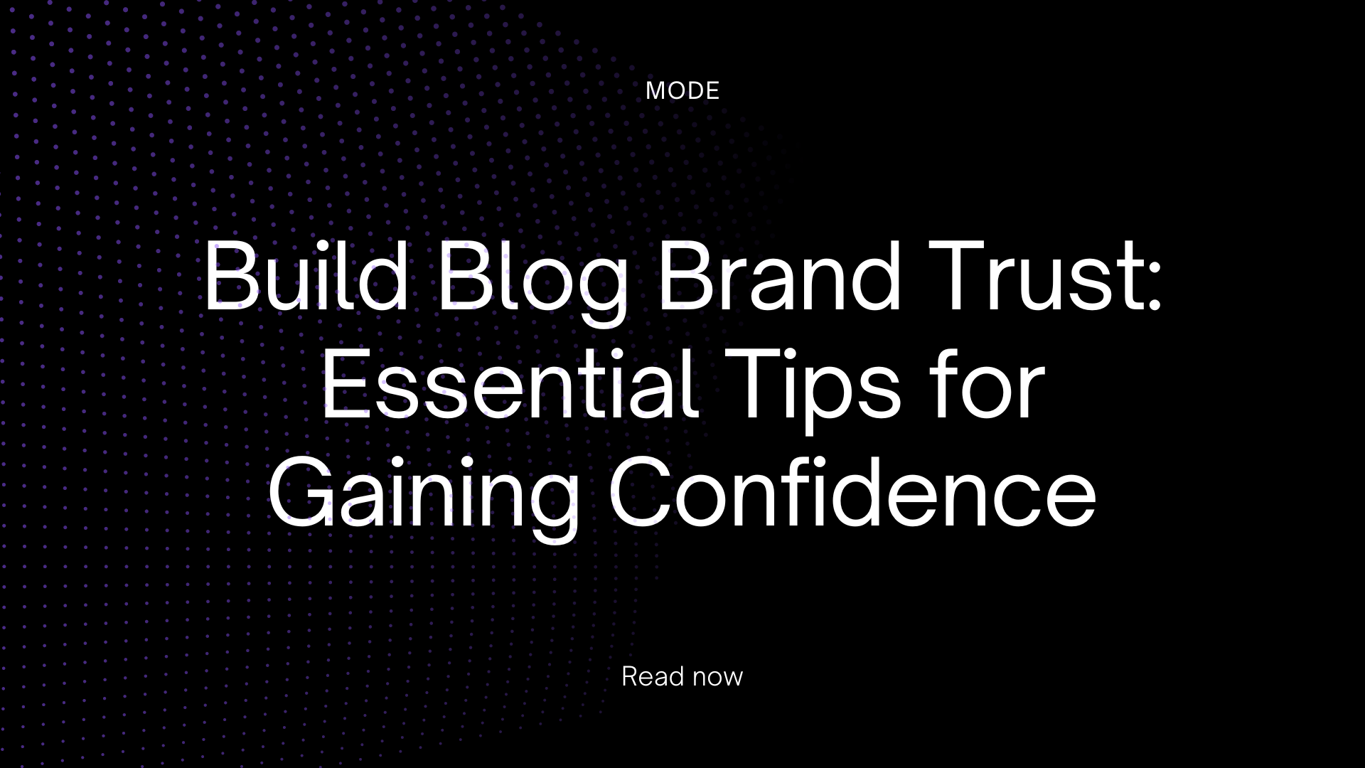 Build Blog Brand Trust: Essential Tips for Gaining Confidence