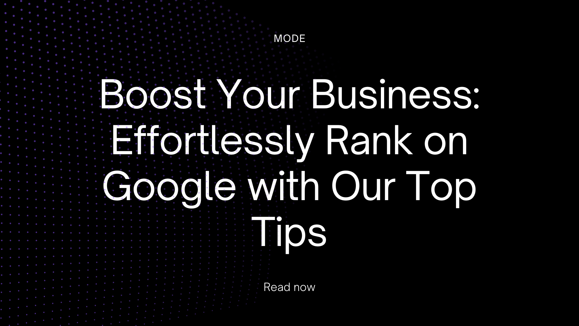 Boost Your Business: Effortlessly Rank on Google with Our Top Tips