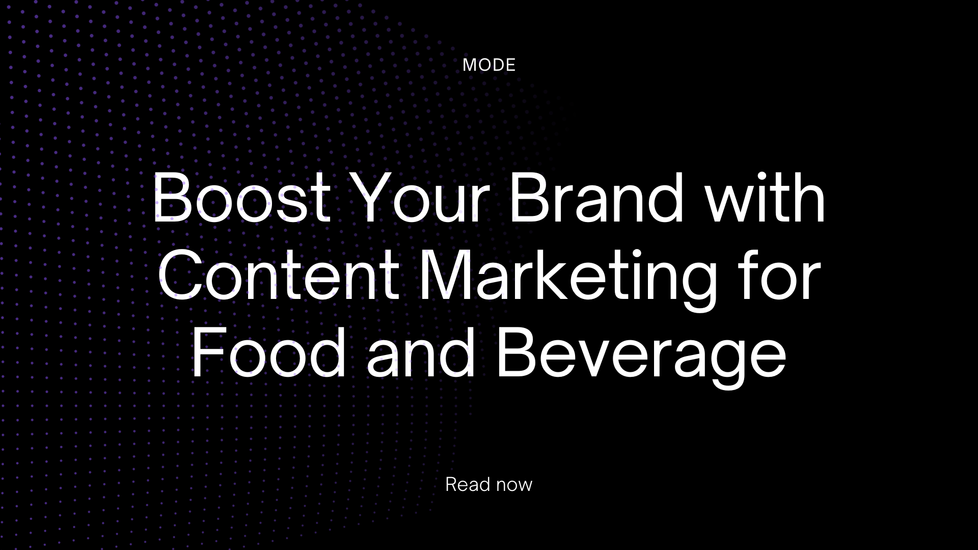 Boost Your Brand with Content Marketing for Food and Beverage