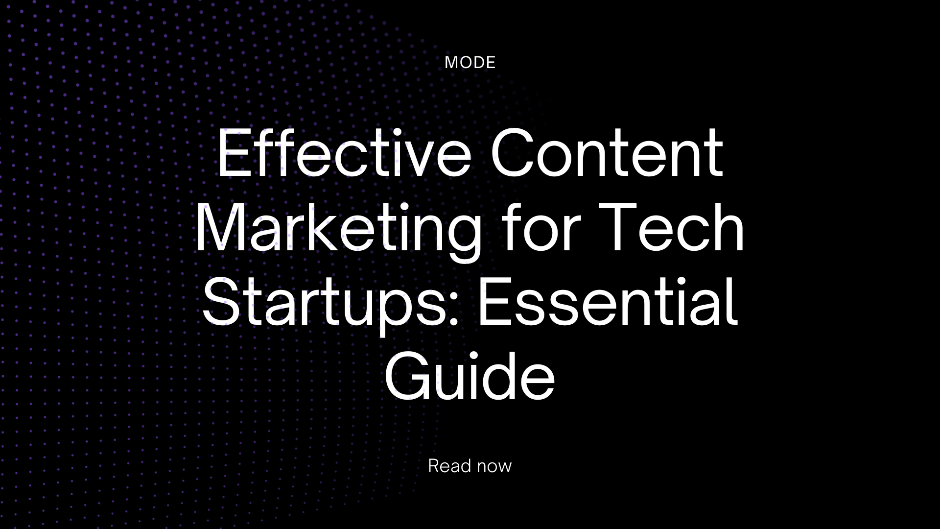 Effective Content Marketing for Tech Startups: Essential Guide