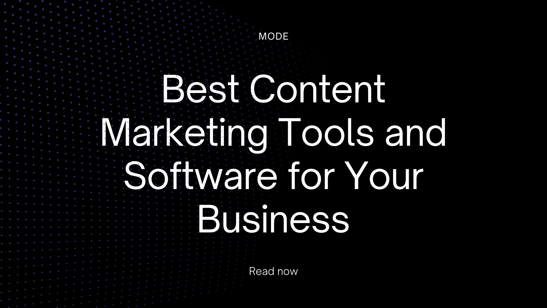 Best Content Marketing Tools and Software for Your Business