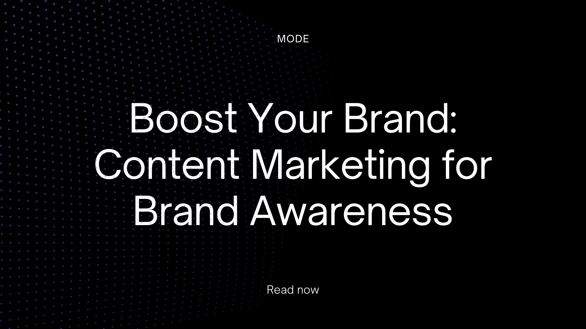 Boost Your Brand: Content Marketing for Brand Awareness