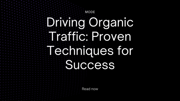 Driving Organic Traffic: Proven Techniques for Success