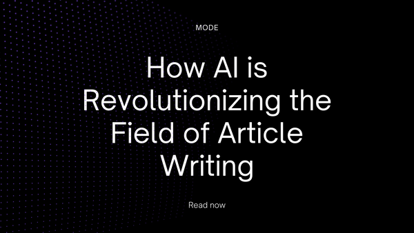 How AI is Revolutionizing the Field of Article Writing