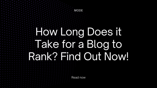 How Long Does it Take for a Blog to Rank? Find Out Now!