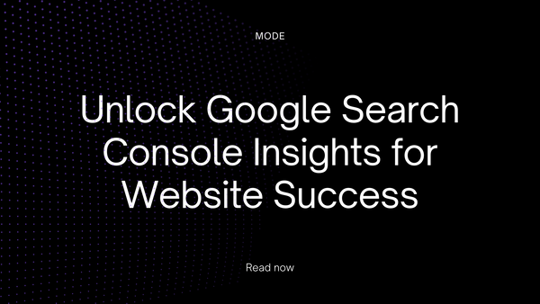 Unlock Google Search Console Insights for Website Success